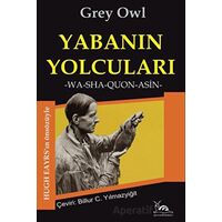 Yabanın Yolcuları - Grey Owl - Sarmal Kitabevi