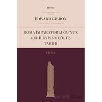Roma İmparatorluğu’nun Gerileyiş ve Çöküş Tarihi (Cilt 2) - Edward Gibbon - Liberus Yayınları