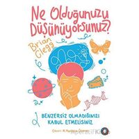 Ne Olduğunuzu Düşünüyorsunuz? - Brian Clegg - Orenda