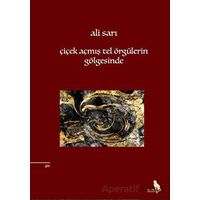 Çiçek Açmış Tel Örgülerin Gölgesinde - Ali Sarı - Zuzu Kitap