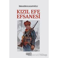 Kızıl Efe Efsanesi - İbrahim Kasapoğlu - Uyum Yayınları
