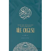 Kuran Kıssaları Bağlamında Aile Olgusu - Ayşe Ateş - Kitabe Yayınları