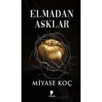Elmadan Aşklar - Miyase Koç - Morena Yayınevi