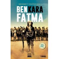 Ben Kara Fatma - Mehmet Dağıstanlı - Anatolia Kitap