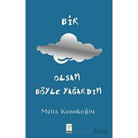 Bir Bulut Olsam Yağardım - Melis Konukoğlu - Feniks Yayınları
