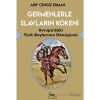 Germenlerle Slavların Kökeni - Arif Cengiz Erman - Sarmal Kitabevi