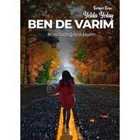 Ben De Varım - Yelda Yolay - Kafka Kitap Kafe Yayınları