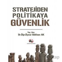 Stratejiden Politikaya Güvenlik - Gökhan Ak - Akademi Titiz Yayınları