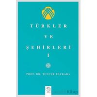 Türkler Ve Şehirler - I - Tuncer Baykara - Post Yayınevi