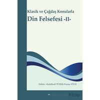 Klasik ve Çağdaş Konularla Din Felsefesi -II- - Abdüllatif Tüzer - Elis Yayınları