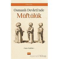 Osmanlı Devleti’nde Müftülük (Taşra Teşkilatı) - Cihan Kılıç - Nobel Bilimsel Eserler