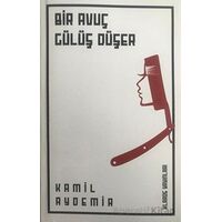 Bir Avuç Gülüş Düşer - Kamil Aydemir - Klaros Yayınları