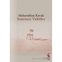 Sonrasız Vakitler - Abdurrahim Kavak - Klaros Yayınları