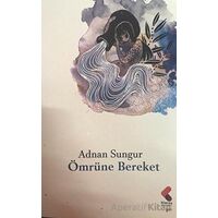 Ömrüne Bereket - Adnan Sungur - Klaros Yayınları