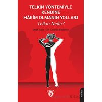 Telkin Yöntemiyle Kendine Hakim Olmanın Yolları Telkin Nedir? - Charles Baudouin - Dorlion Yayınları