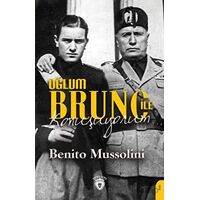 Oğlum Bruno İle Konuşuyorum - Benito Mussolini - Dorlion Yayınları