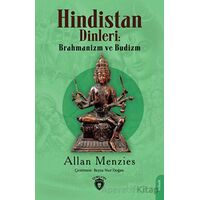 Hindistan Dinleri: Brahmanizm ve Budizm - Allan Menzies - Dorlion Yayınları