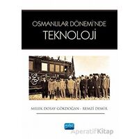 Osmanlılar Dönemi’nde Teknoloji - Remzi Demir - Nobel Akademik Yayıncılık