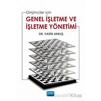 Girişimciler İçin Genel İşletme Ve İşletme Yönetimi - Yasin Akkuş - Nobel Akademik Yayıncılık