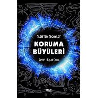 Koruma Büyüleri - Aleister Crowley - Gece Kitaplığı