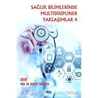 Sağlık Bilimlerinde Multidisipliner Yaklaşımlar 4 - Bedriye Tunçsiper - Gece Kitaplığı