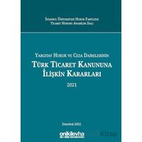 Yargıtay Hukuk Ve Ceza Dairelerinin Türk Ticaret Kanununa İlişkin Kararları