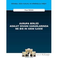 Avrupa Birliği Adalet Divanı Kararlarında Ne Bis in Idem İlkesi