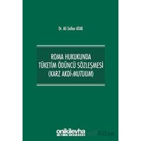 Roma Hukukunda Tüketim Ödüncü Sözleşmesi (Karz Akdi-Mutuum)