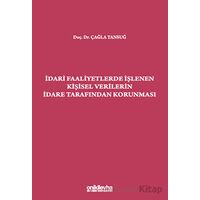 İdari Faaliyetlerde İşlenen Kişisel Verilerin İdare Tarafından Korunması