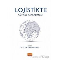 Lojistikte Güncel Yaklaşımlar - Kolektif - Nobel Akademik Yayıncılık