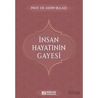 İnsan Hayatının Gayesi - Kerim Buladı - Erkam Yayınları