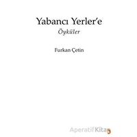 Yabancı Yerler’e - Furkan Çetin - Cinius Yayınları