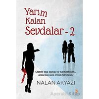 Yarım Kalan Sevdalar 2 - Nalan Akyazı - Cinius Yayınları