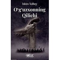 O‘g‘uzxonning Qilichi - İslom Xolboy - Gülnar Yayınları