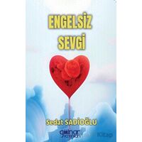 Engelsiz Sevgi - Sedat Sadioğlu - Gülnar Yayınları