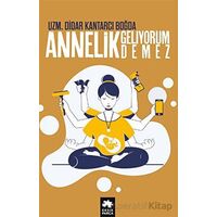 Annelik Geliyorum Demez - Didar Kantarcı Boğda - Eksik Parça Yayınları