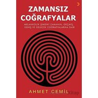 Zamansız Coğrafyalar - Ahmet Cemil - Cinius Yayınları