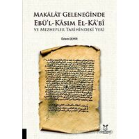 Makalat Geleneğinde Ebü’l-Kasım El-Ka‘bî ve Mezhepler Tarihindeki Yeri