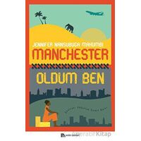 Manchester Oldum Ben - Jennifer Nansubuga Makumbi - Sander Yayınları