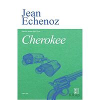 Cherokee - Jean Echenoz - Ketebe Yayınları