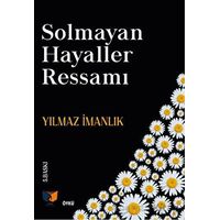 Solmayan Hayaller Ressamı - Yılmaz İmanlık - Ateş Yayınları