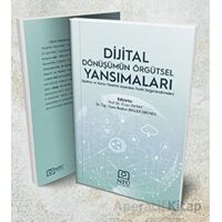 Dijital Dönüşümün Örgütsel Yansımaları (İşletme ve Kamu Yönetimi Açısından Farklı Değerlendirmeler)