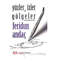 Yüzler, İzler Gölgeler - Feridun Andaç - Cumhuriyet Kitapları