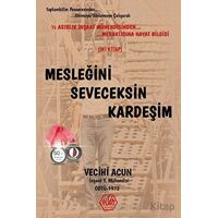Mesleğini Seveceksin Kardeşim - Vecihi Acun - Atayurt Yayınevi
