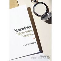 Makaleler Düşünceden, Yazıya… - Erol Okutucu - Kitap Arası