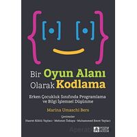 Bir Oyun Alanı Olarak Kodlama - Marina Umaschi Bers - Pegem Akademi Yayıncılık