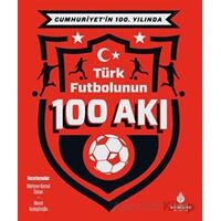 Cumhuriyet’in 100. Yılında Türk Futbolunun 100 Akı - Kolektif - İBB Yayınları