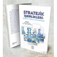 Stratejik İşbirlikleri: Kavram, Teori ve Uygulamalar