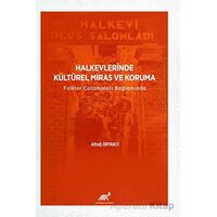 Halkevlerinde Kültürel Miras ve Koruma Folklor Çalışmaları Bağlamında