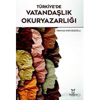 Türkiyede Vatandaşlık Okuryazarlığı - Mehmet Kapusızoğlu - Akademisyen Kitabevi